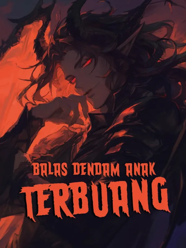 Balas Dendam Anak Terbuang